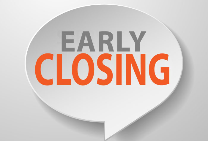 Early closing sign